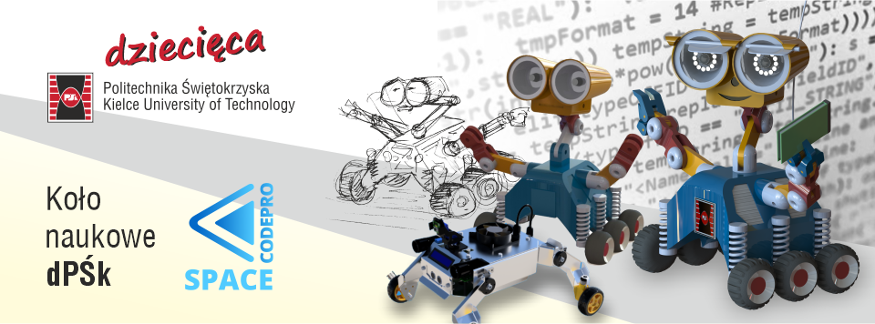 Roboty i szkic robota na tle kodu. Logo Politechniki Świętokrzyskiej i nazwa "Koło naukowe dPŚk SPACE CODEPRO".