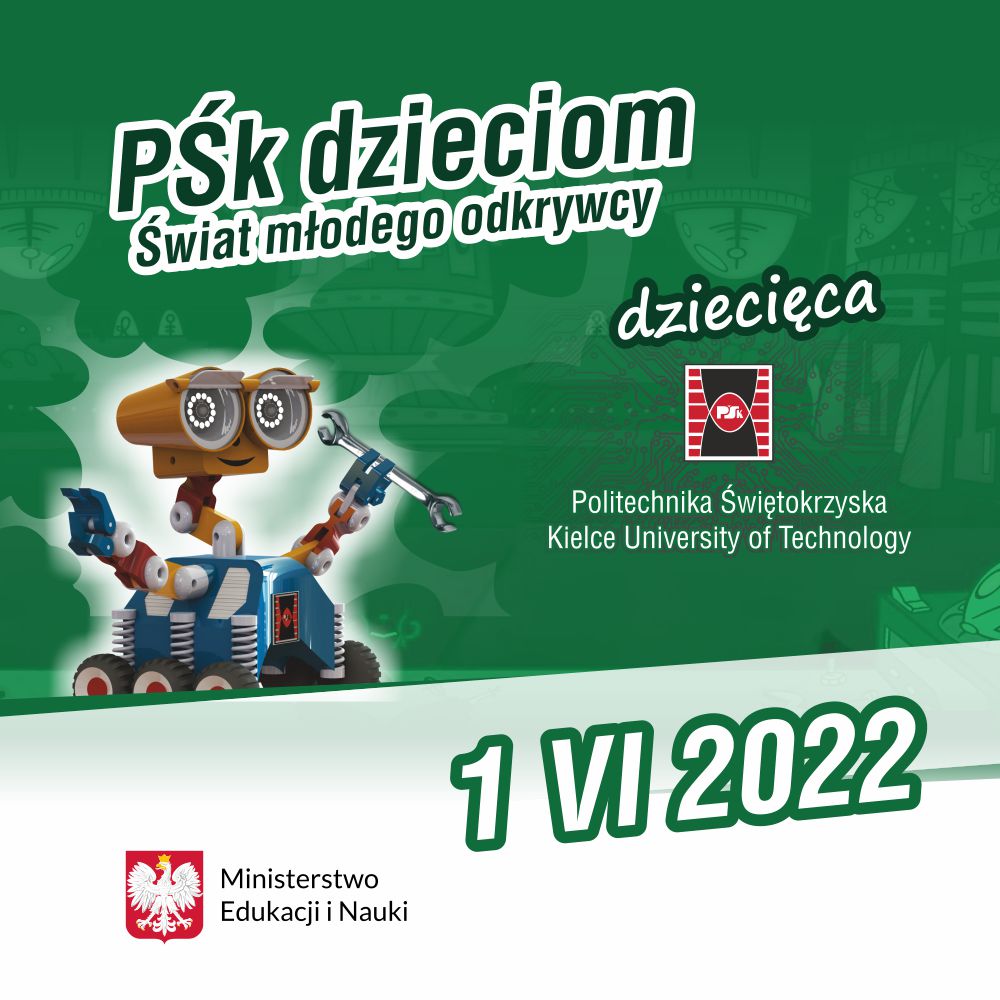 Robot, logo Politechniki Świętokrzyskiej, data 1 VI 2022. Wydarzenie "Pśk dzieciom - Świat młodego odkrywcy".